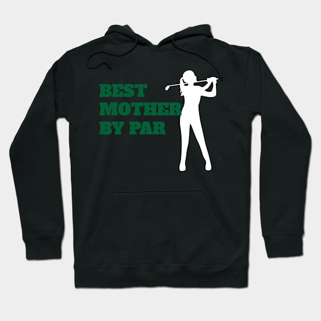 Best Mother By Par - Funny Golf Hoodie by fromherotozero